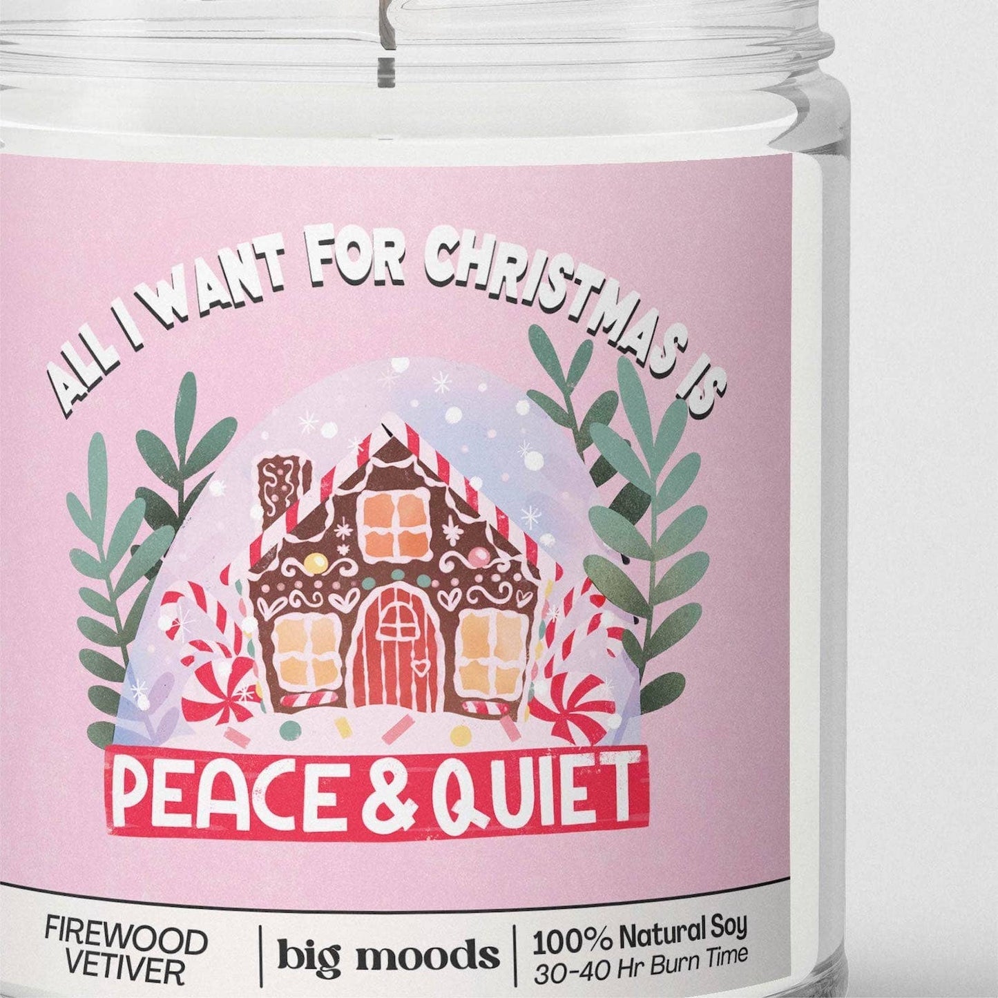 "All I Want for Christmas is Peace & Quiet" Candle